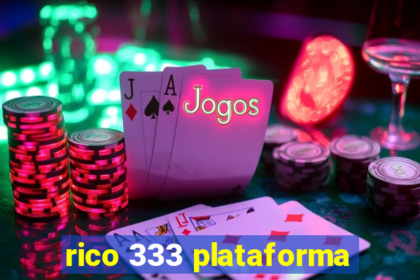 rico 333 plataforma